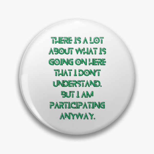 Item preview, The Murderbot Diaries Quote - SecUnit 3 - Participating Anyway (white) designed and sold by Caro C. Smith.