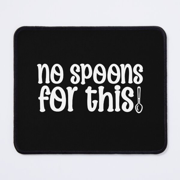 Item preview, No Spoons for This designed and sold by BtheLight.