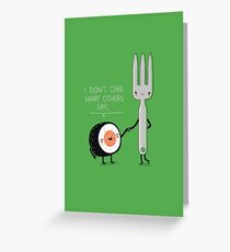 Sushi doesn't care Greeting Card