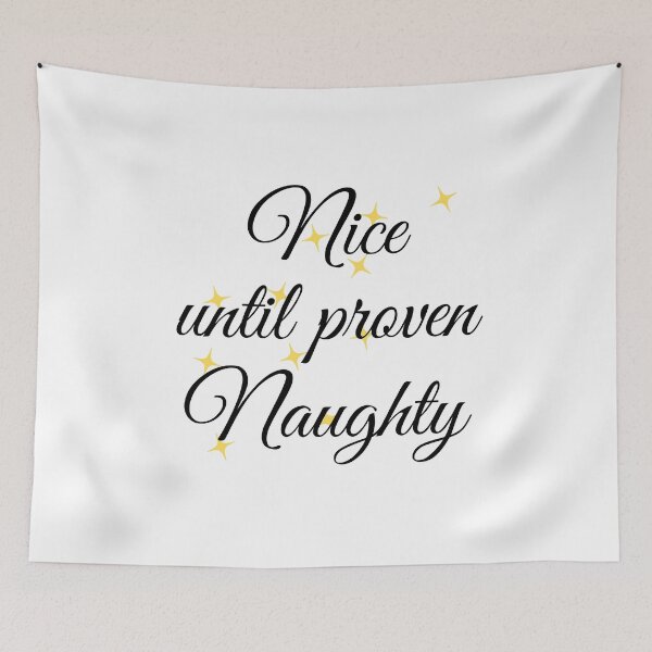 Item preview, Nice until proven naughty designed and sold by moxdesign.
