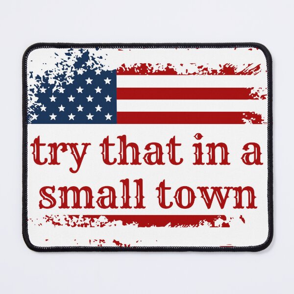 Item preview, try that in a small town designed and sold by myshop102.
