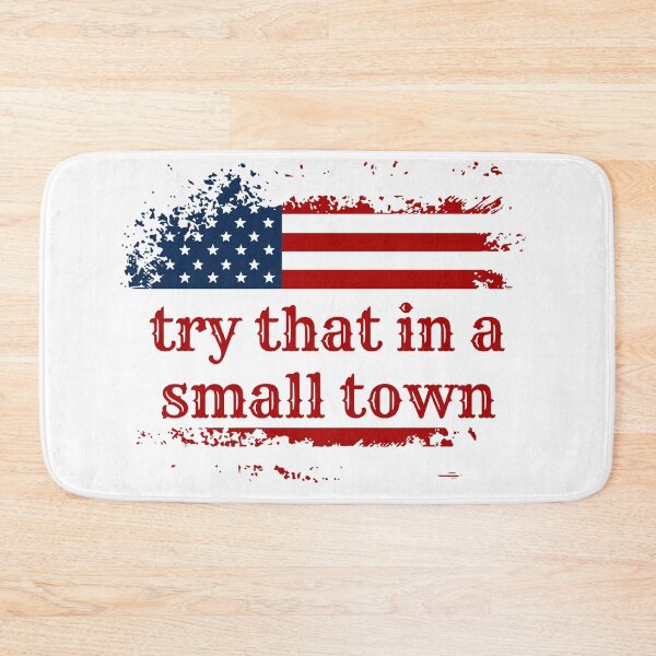Item preview, try that in a small town designed and sold by myshop102.