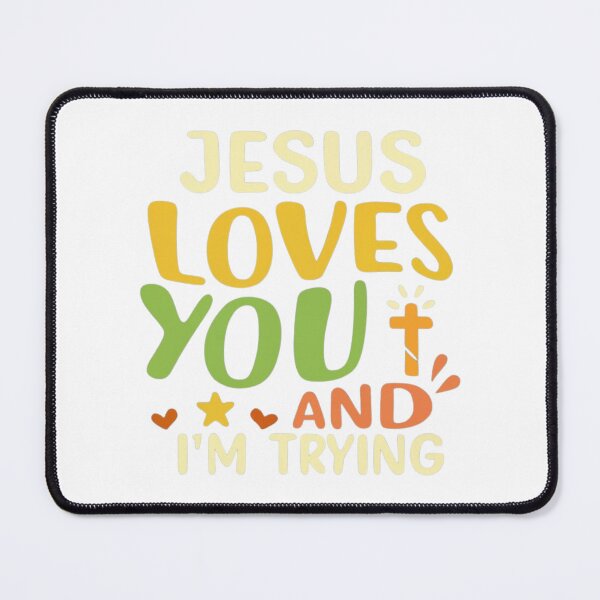Item preview, Jesus loves you and iam trying funny quote designed and sold by Superdealkoeln.