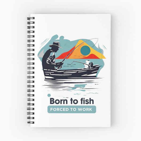 Item preview, Born to fish forced to work designed and sold by CyberArtistOne.