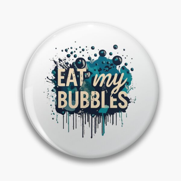 Item preview, Eat My Bubbles Funny Quote designed and sold by Osa-Store.