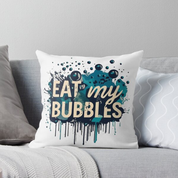 Item preview, Eat My Bubbles Funny Quote designed and sold by Osa-Store.