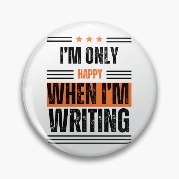 Item preview, "I'm Only Happy When I'm Writing" Quote II designed and sold by MusesWhispers.