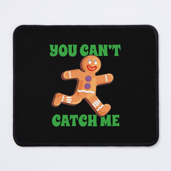 Item preview, gingerbread man You can't catch me xmas designed and sold by Pau Baz.