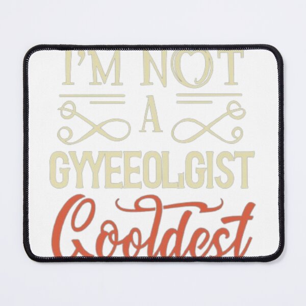 Item preview,  I'm not a gynecologist. designed and sold by Mouaz  ⭐⭐⭐⭐⭐.