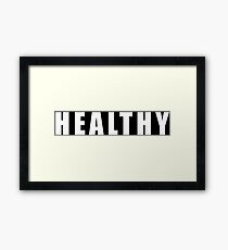 Healthy Framed Print