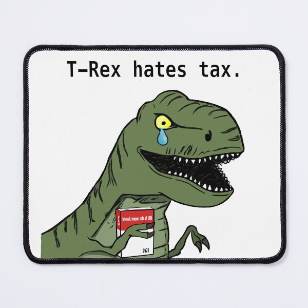 Item preview, T-Rex Hates Tax designed and sold by WingnutP.