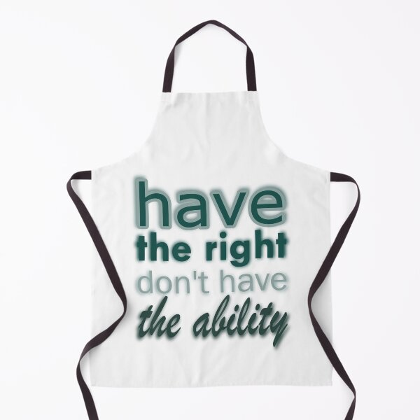 Item preview, HAVE THE RIGHT DON'T HAVE THE ABILITY. designed and sold by Rejiboustarts.