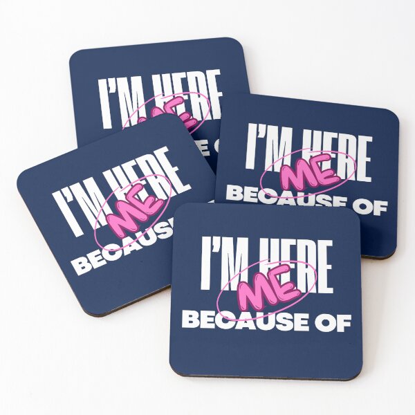 Item preview, I’m Here Because of Me designed and sold by TheTSpot.