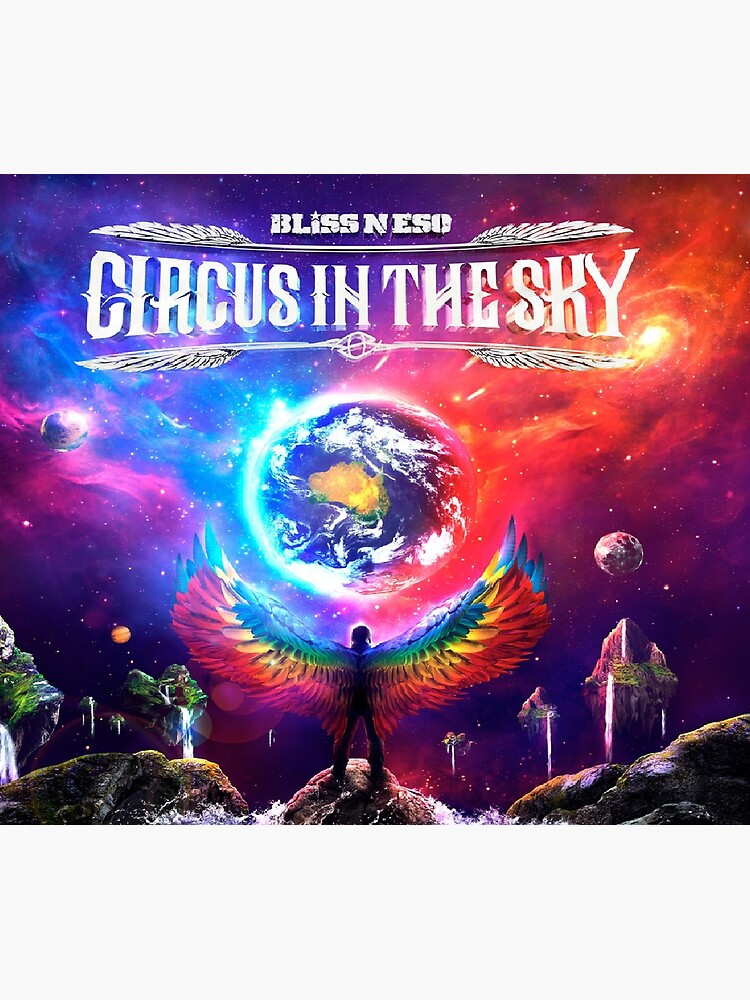 Bliss n Eso Circus In The Sky!
