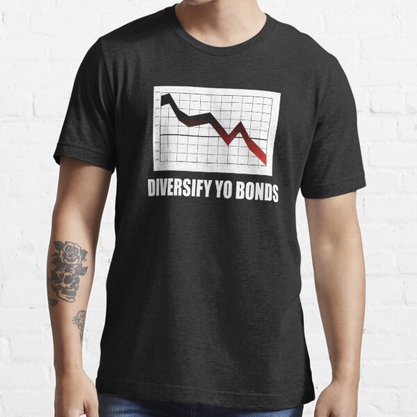 Diversify Your Bonds Man's T-Shirt Tee