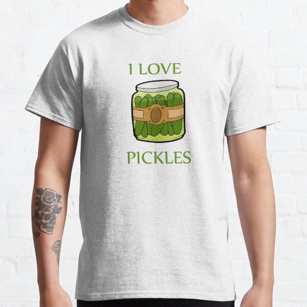 I love pickles Classic T-Shirt