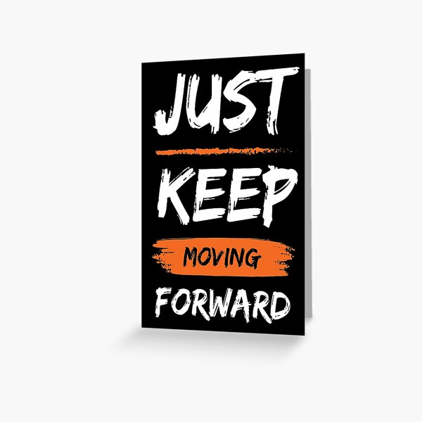 Item preview, Just keep moving forward designed and sold by ScorpTech.