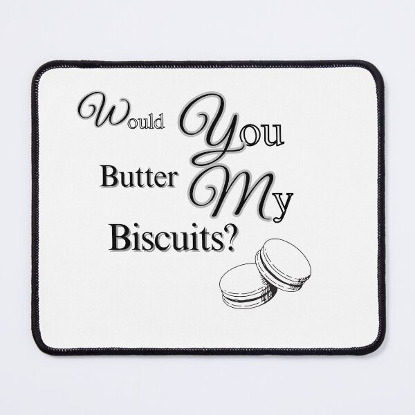 Item preview, Would you butter my biscuits? designed and sold by Sheggie-2-Art.