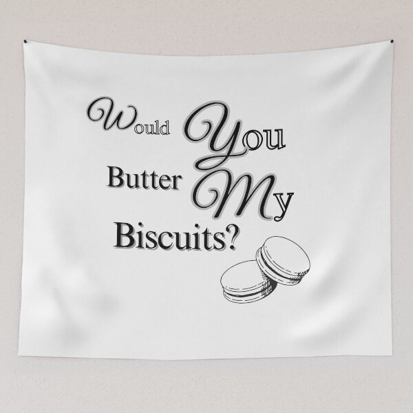 Item preview, Would you butter my biscuits? designed and sold by Sheggie-2-Art.