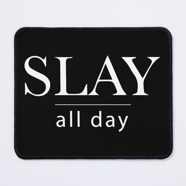 Item preview, Slay All Day  designed and sold by Islanr.