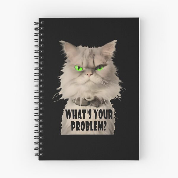 Item preview, Cat What's Your Problem designed and sold by ThisThatThing.