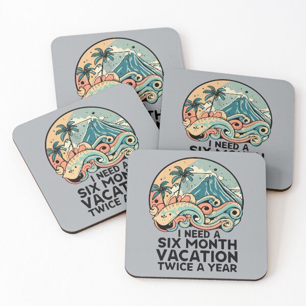 Item preview, I Need a Six Month Vacation, Twice a Year Twice-Yrly Vacay: I Need a 6-Mo Break! designed and sold by VoyteksDesigns.