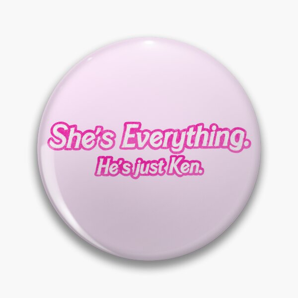 Item preview, She’s Everything. He’s just Ken. designed and sold by Ohmera.