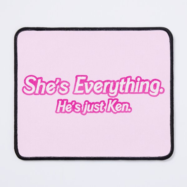 Item preview, She’s Everything. He’s just Ken. designed and sold by Ohmera.