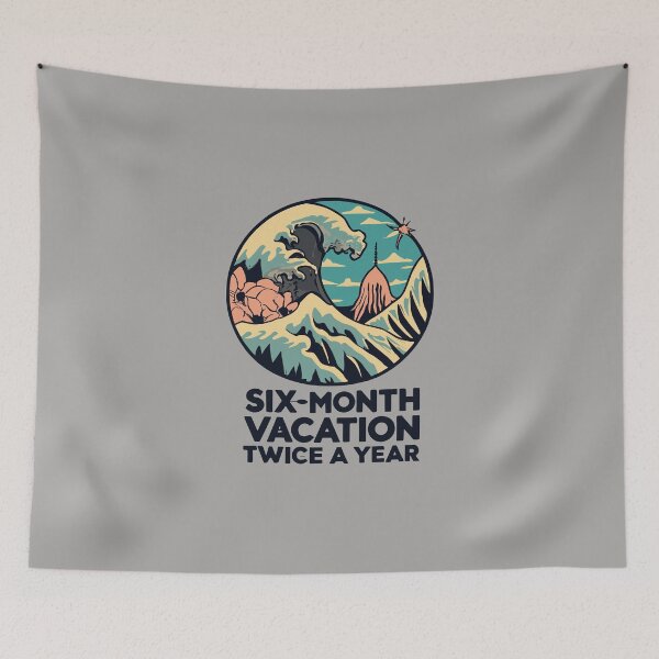 Item preview, Six Month Vacation, Twice a Year Twice-Yrly Vacay: I Need a 6-Mo Break! designed and sold by VoyteksDesigns.