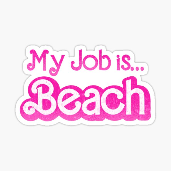 Item preview, My job is… beach designed and sold by Ohmera.