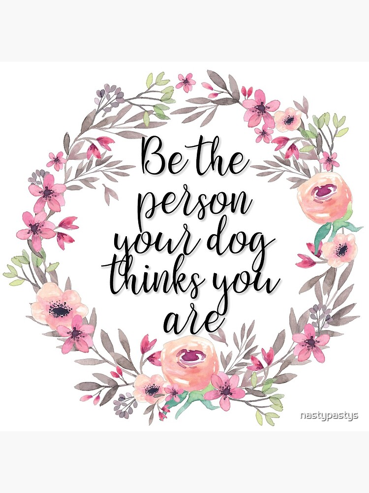Thumbnail 3 of 3, Canvas Print, Be the person your dog thinks you are designed and sold by nastypastys.