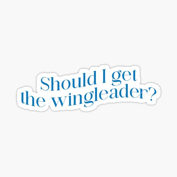 Item preview, Should I get the wingleader? – Fourth Wing Quote designed and sold by LiteratiOnline.