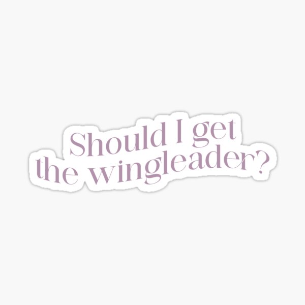Item preview, Should I get the wingleader? – Fourth Wing Quote designed and sold by LiteratiOnline.