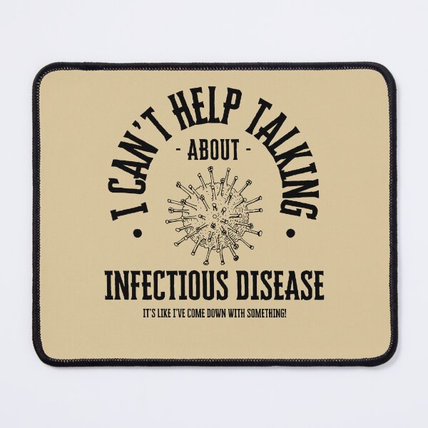 Item preview, I Can't Help Talking About Infectious Disease Funny Gift designed and sold by Flower-Thoughts.