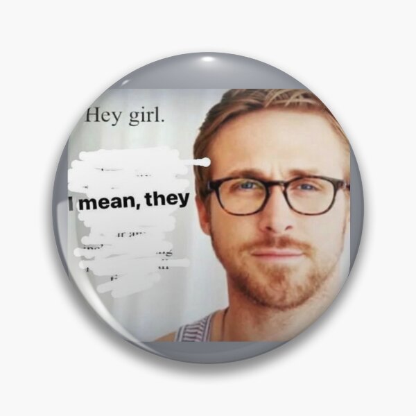 Item preview, Ryan gosling hey girl i mean they  designed and sold by staticc.