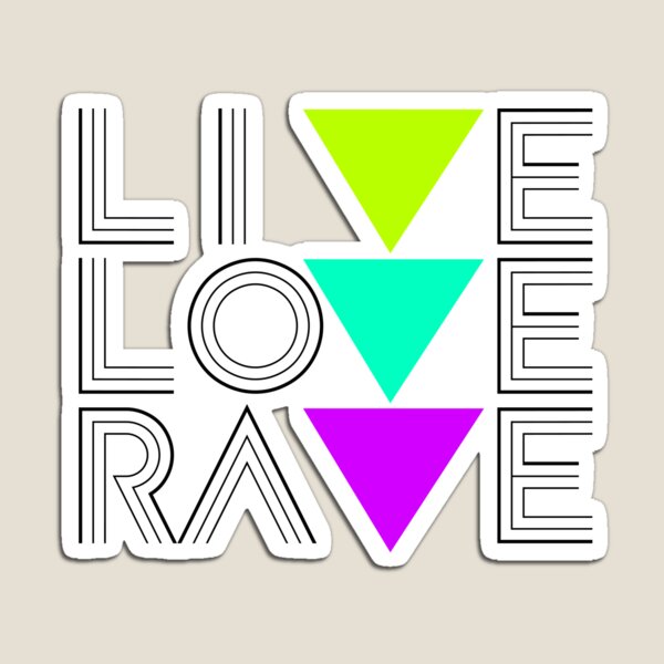 Live Love Rave Magnet