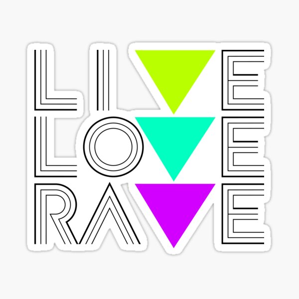 Live Love Rave Sticker