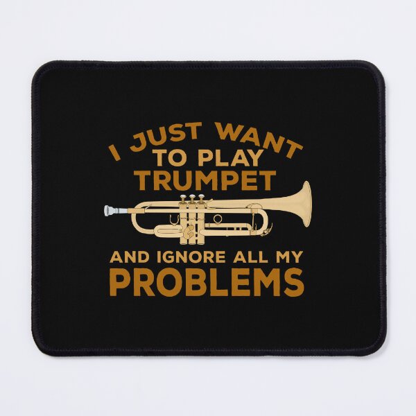 Item preview, I Just Want to Play Trumpet and Ignore All My Problems designed and sold by shopdiego.