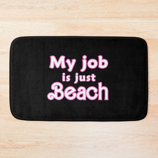 Item preview, My job is just beach designed and sold by FatBirdie.