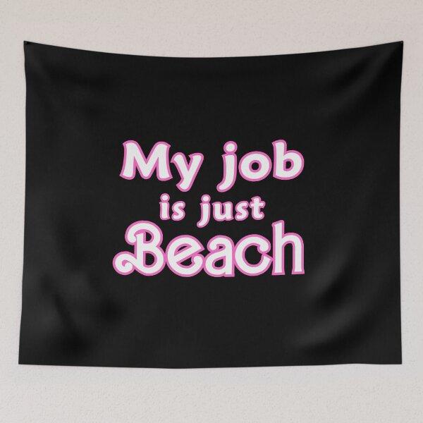 Item preview, My job is just beach designed and sold by FatBirdie.