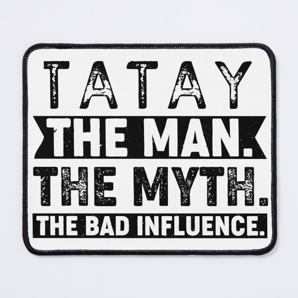 Item preview, Tatay Man Myth Bad Influence designed and sold by AteAndApe.