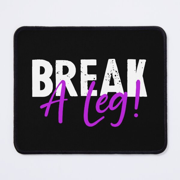 Item preview, Break a leg for theatre enthusiastic and acting lover designed and sold by The  Knick Knack Nook.
