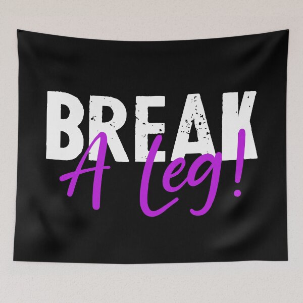 Item preview, Break a leg for theatre enthusiastic and acting lover designed and sold by The  Knick Knack Nook.