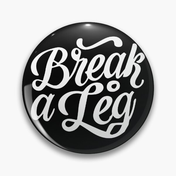 Item preview, break a leg for acting lover designed and sold by The  Knick Knack Nook.