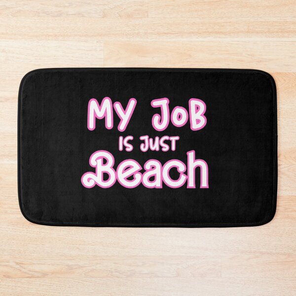 Item preview, My job is just beach designed and sold by FatBirdie.