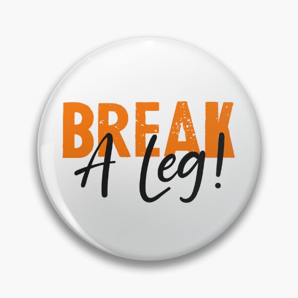 Item preview, Break a leg for theatre enthusiastic and acting lover designed and sold by The  Knick Knack Nook.