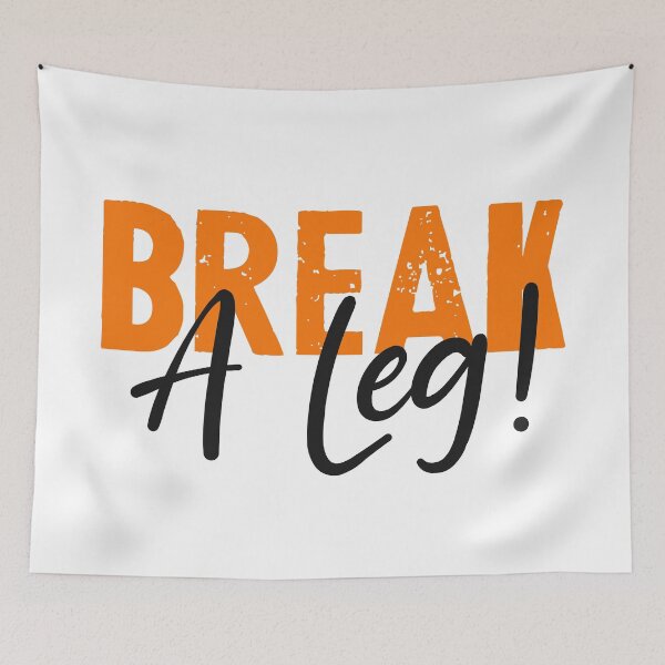 Item preview, Break a leg for theatre enthusiastic and acting lover designed and sold by The  Knick Knack Nook.