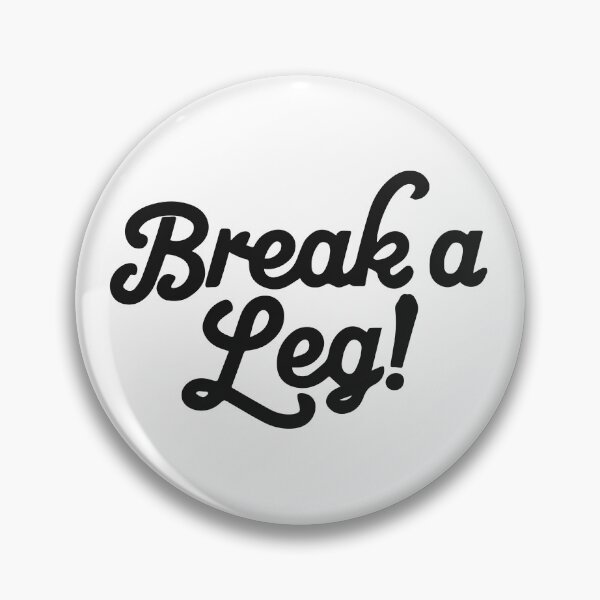 Item preview, break a leg for acting lover designed and sold by The  Knick Knack Nook.