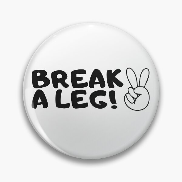 Item preview, Break a leg for theatre enthusiastic and acting lover designed and sold by The  Knick Knack Nook.
