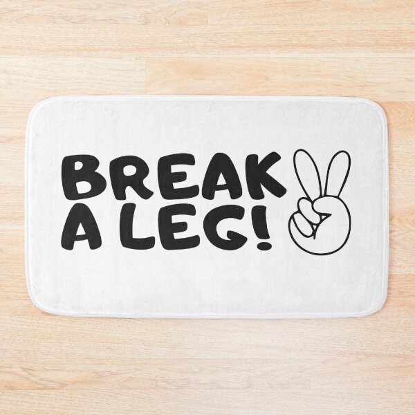 Item preview, Break a leg for theatre enthusiastic and acting lover designed and sold by The  Knick Knack Nook.